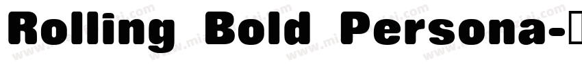 Rolling Bold Persona字体转换